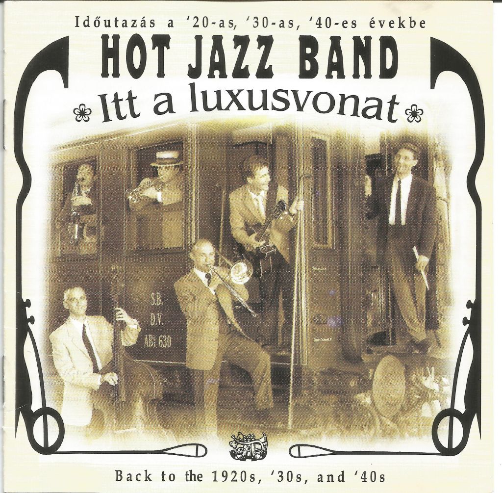 10. Hot Jazz Band - Itt a luxusvonat! 2006