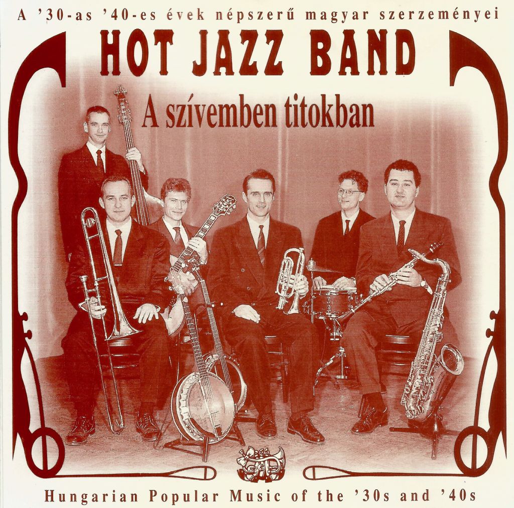 2. Hot Jazz Band - A szívemben titokban 1998