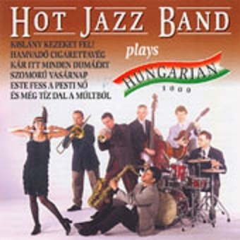 Hot Jazz Band plays Hungarian (1999)